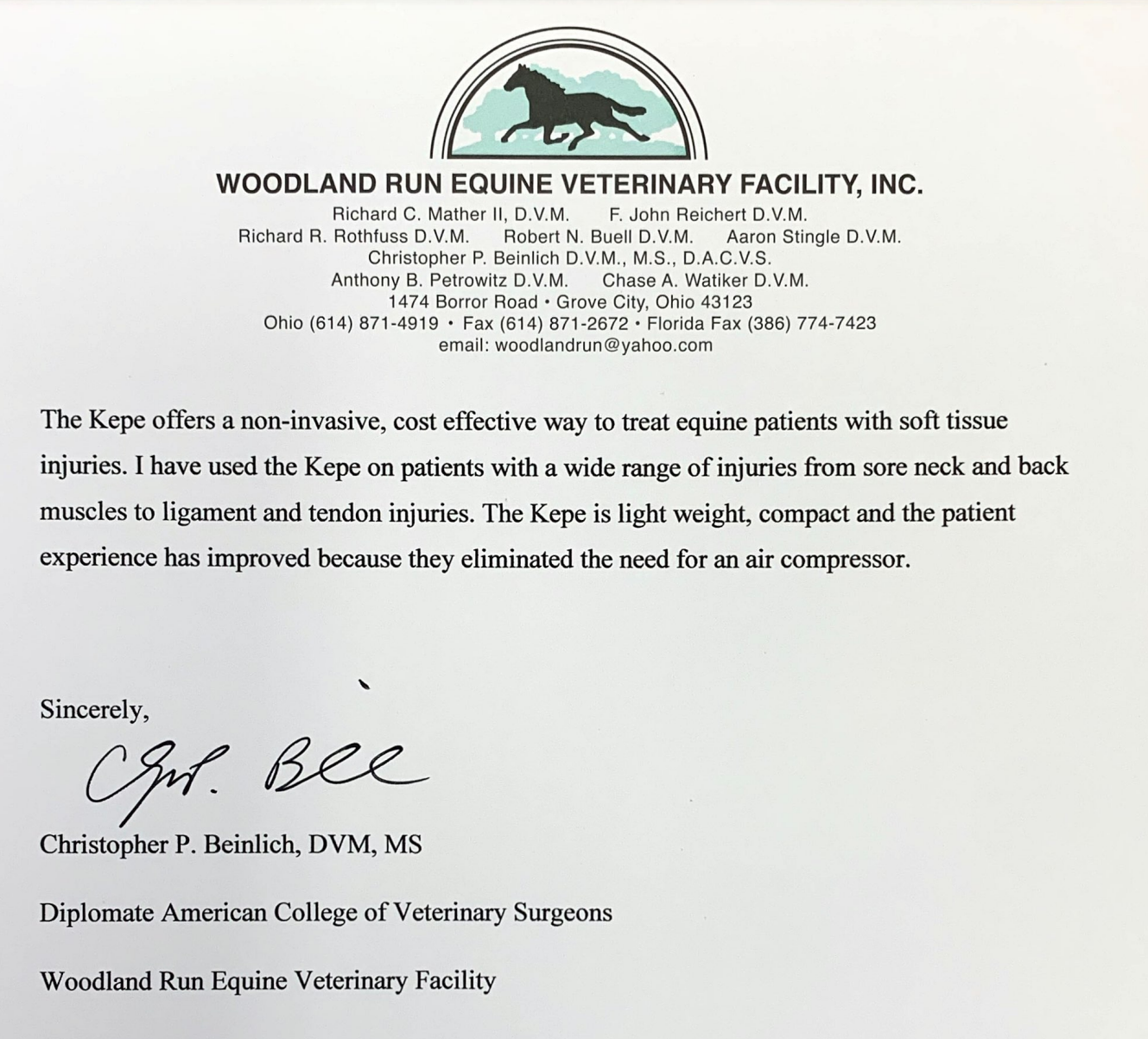 The KEPE Offers a non-invasive, cost effective way to treat equine patients with soft tissue injuries.  I have used the KEPE on patients with a wide range of injuries from sore neck and back muscles to ligaments and tendon injuries.  The KEPE is light weight, compact and the patient experience has improved because they eliminated the need for an air compressor.  From Dr. Christopher P. Beinlich, DVM, MS, Diplomate American College of Veterinary Surgeons, Woodland Run Equine Veterinary Facility, Grove CIty, Ohio